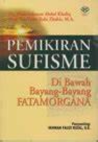 Image of PEMIKIRAN SUFISME : DI BAWAH BAYANG - BAYANG FATAMORGANA
