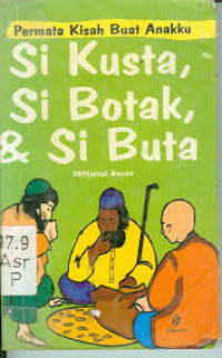 Image of PERMATA KISAH BUAT ANAKKU SI KUSTA, SI BOTAK, DAN SI BUTA