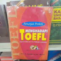 PETUNJUK PRAKTIS MENGHADAPI TOEFL