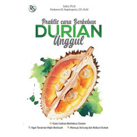 PRAKTIS CARA BERKEBUN DURIAN UNGGUL