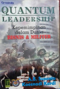 Image of QUARTUM LEADERSHIP : KEPEMIMPINAN DALAM DUNIA BISNIS & MILITER