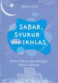 SABAR, SYUKUR, DAN IKHLAS