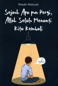 Image of SEJAUH APA PUN PERGI, ALLAH SELALU MENANTI KITA
