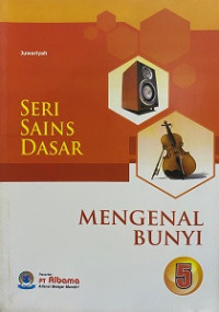 SERI SAINS DASAR: MENGENAL BUNYI