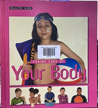 Image of HEALTHY KIDS: TAKING CARE OF YOUR BODY
