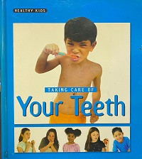 Image of HEALTHY KIDS: TAKING CARE OF YOUR TEETH