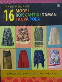 Image of TAKTIK MENJAHIT 16 MODEL ROK CANTIK IDAMAN TANPA POLA