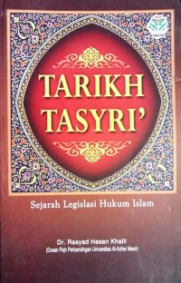 Image of TARIK TASYRI': SEJARAH LEGILASI HUKUM ISLAM
