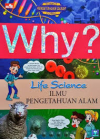 Image of WHY? LIFE SCIENCE ILMU PENGETAHUAN ALAM