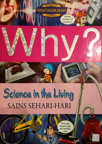 Image of WHY? SCIENCE IN THE LIVING, SAINS SEHARI-HARI
