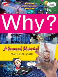 WHY? ADVANCED MATERIAL MATERIAL MAJU