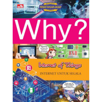 WHY? INTERNET OF THINGS INTERNET UNTUK SEGALA