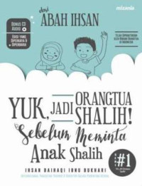 Image of YUK, JADI ORANGTUA SHALIH! SEBELUM MEMINTA ANAK SHALIH SERI 1