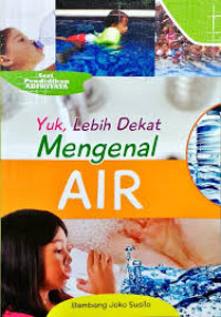 Image of YUK, LEBIH DEKAT MENGENAL AIR