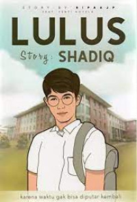 LULUS STORY : SHADIQ