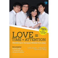 LOVE = TIME + ATTENTION MEMBANGUN BANGSA MELALUI KELURGA