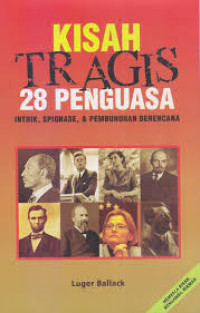 Image of KISAH TRAGIS 28 PENGUASA : INTRIK, SPIONASE, & PEMBUNUHAN BERENCANA