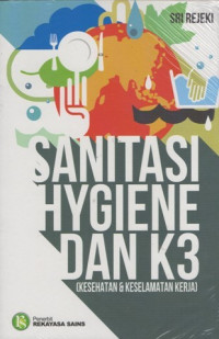 Sanitasi, Hygiene, dan K3 (Kesehatan & Keselamatan Kerja)