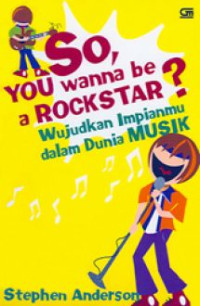 So You Wanna Be A Rockstar ?