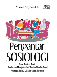 PENGANTAR SOSIOLOGI:
Dasar Analisis, Teori & Pendekatan Menuju Analisis Masalah-Masalah Sosial,
Perubahan Sosial, & Kajian-Kajian Strategis ebook