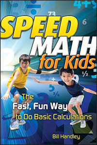 SPEED MATH FOR KIDS: THE FAST, FUN WAY TO DO BASIC CALCULATIONS ebook