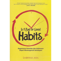 IS IT BAD OR GOOD HABITS